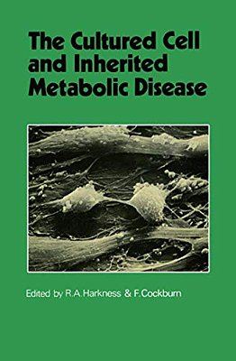 The Cultured Cell And Inherited Metabolic Disease: Monograph Based Upon Proceedings Of The Fourteenth Symposium Of The Society For The Study Of Inborn-..