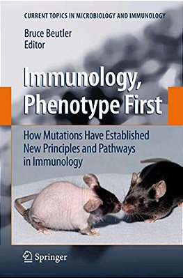 Immunology, Phenotype First: How Mutations Have Established New Principles And Pathways In Immunology-..