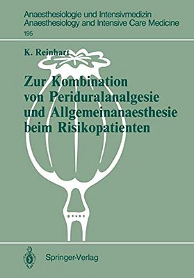 Zur Kombination Von Periduralanalgesie Und Allgemeinanaesthesie Beim Risikopatienten: Auswirkungen Der Sympathikusblockade Auf Hämodynamik Und Sauerst-..