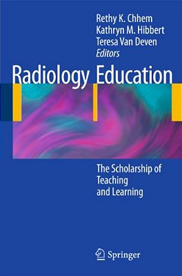 Radiology Education: The Scholarship Of Teaching And Learning-..