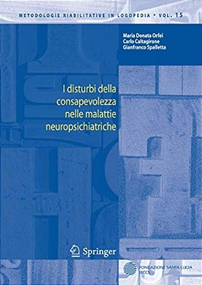I Disturbi Della Consapevolezza Nelle Malattie Neuropsichiatriche-..