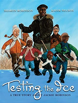 Testing The Ice: A True Story About Jackie Robinson-..