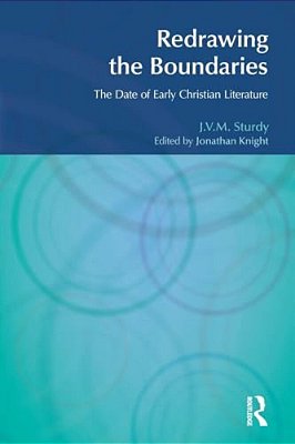 Redrawing The Boundaries: The Date Of Early Christian Literature-..