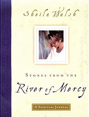 Stones From The River Of Mercy: A Spiritual Journey-..