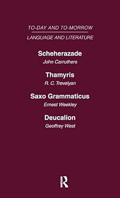 Scheherazade Or The Future Of The English Novel Thamyris Or Is There A Future For Poetry? Saxo Grammaticus Deucalion Or The Future Of Literary Critici-..