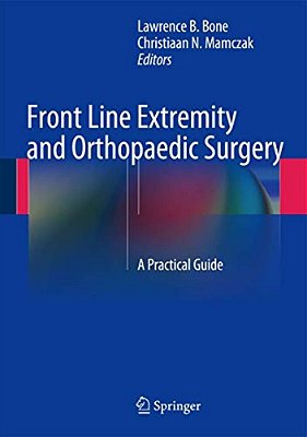 Front Line Extremity And Orthopaedic Surgery: A Practical Guide-..