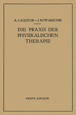 Die Praxis Der Physikalischen Therapie: Ein Lehrbuch Für Ärzte Und Studierende-..