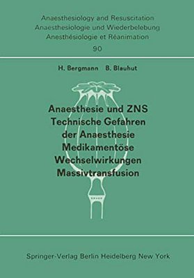 Anaesthesie Und Zns, Technische Gefahren Der Anaesthesie, Medikamentöse Wechselwirkungen Massivtransfusion: Beiträge Und Diskussionen... Der 13. Geme-..