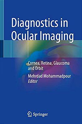 Diagnostics In Ocular Imaging: Cornea, Retina, Glaucoma And Orbit-..