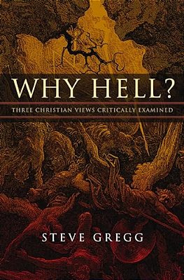 Why Hell?: Three Christian Views Critically Examined-..