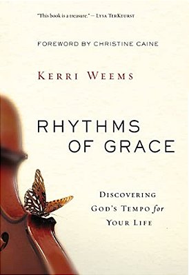The Rhythms Of Grace: Discovering God's Tempo For Your Life-..