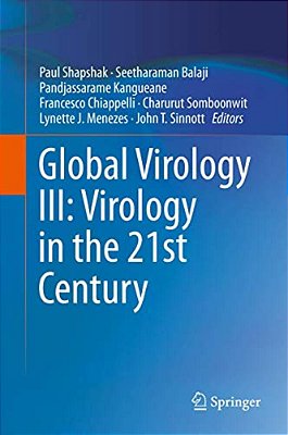 Global Virology III: Virology In The 21St Century-..
