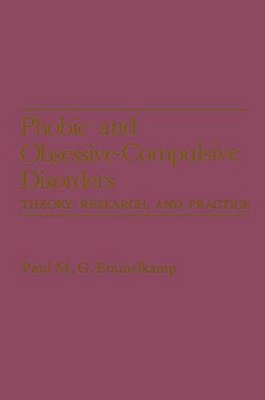 Phobic And Obsessive-Compulsive Disorders: Theory, Research, And Practice-..