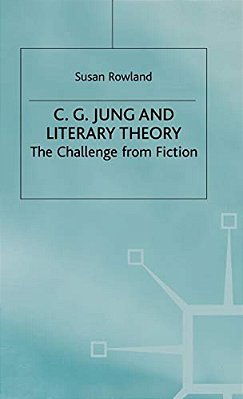 C. G. Jung And Literary Theory: The Challenge From Fiction-..