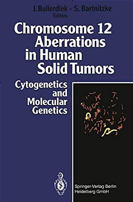 Chromosome 12 Aberrations In Human Solid Tumors: Cytogenetics And Molecular Genetics-..
