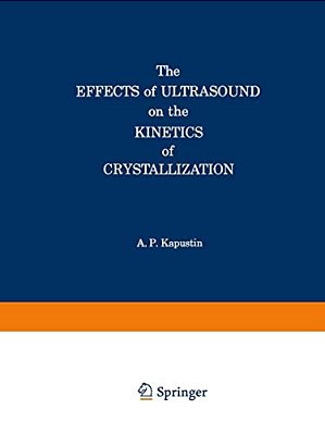 The Effects Of Ultrasound On The Kinetics Of Crystallization-..