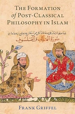 The Formation Of Post-Classical Philosophy In Islam-..