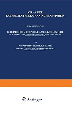 Atlas Der Experimentellen Kaninchensyphilis-..