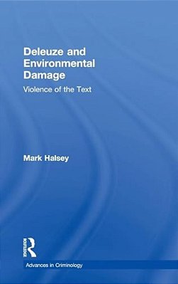 Deleuze And Environmental Damage: Violence Of The Text-..