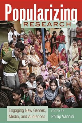 Popularizing Research: Engaging New Genres, Media, And Audiences-..