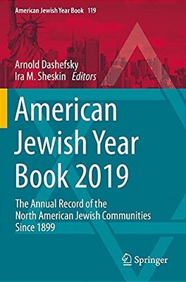 American Jewish Year Book 2019: The Annual Record Of The North American Jewish Communities Since 1899-..