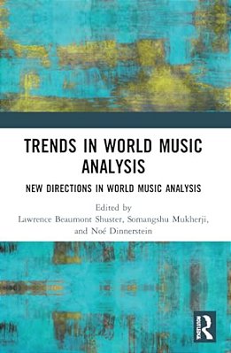 Trends In World Music Analysis: New Directions In World Music Analysis-..