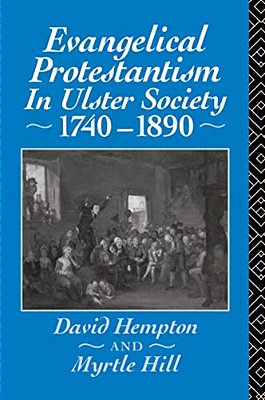 Evangelical Protestantism In Ulster Society 1740-1890-..