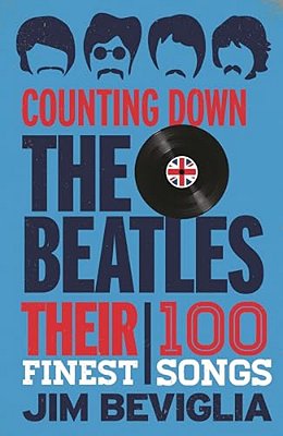 Counting Down The Beatles: Their 100 Finest Songs-..