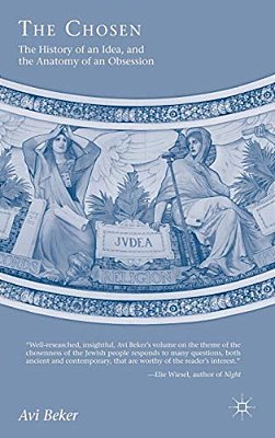 The Chosen: The History Of An Idea, The Anatomy Of An Obsession-..