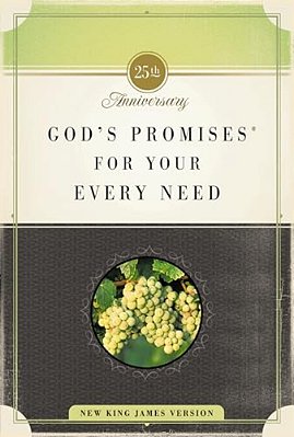 God's Promises For Your Every Need, Nkjv, 25Th Anniversary Edition: A Treasury Of Scripture For Life-..