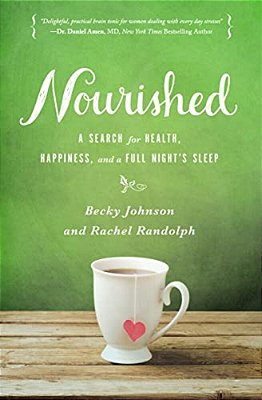 Nourished: A Search For Health, Happiness, And A Full Night's Sleep-..