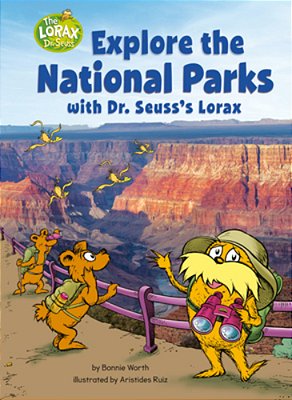 Explore The National Parks With Dr. Seuss's Lorax: A Dr. Seuss's The Lorax Nonfiction-..