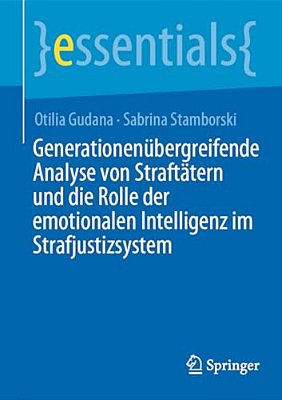 Generationenübergreifende Analyse Von Straftätern Und Die Rolle Der Emotionalen Intelligenz Im Strafjustizsystem-..