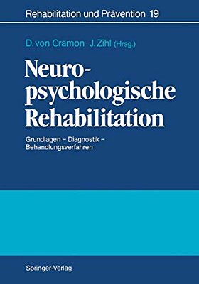 Neuropsychologische Rehabilitation: Grundlagen -- Diagnostik -- Behandlungsverfahren-..