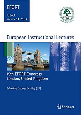 European Instructional Lectures: Volume 14, 2014, 15Th Efort Congress, London, United Kingdom-..