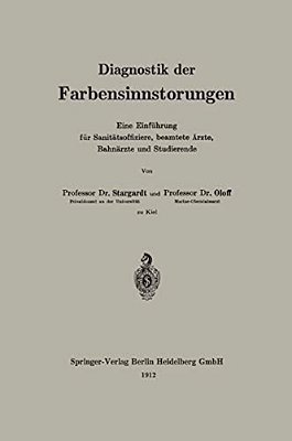 Diagnostik Der Farbensinnstörungen: Eine Einführung Für Sanitätsoffiziere, Beamtete Ärzte, Bahnärzte Und Studierende-..