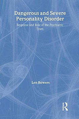 Dangerous And Severe Personality Disorder: Reactions And Role Of The Psychiatric Team-..