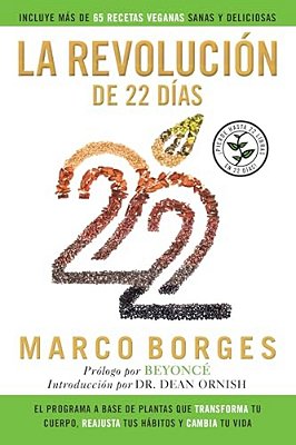 La Revoluci N De 22 D As: El Programa A Base De Plantas Que Transforma Tu Cuerpo, Reajusta Tu H Bitos Y Cambia Tu Vida-..