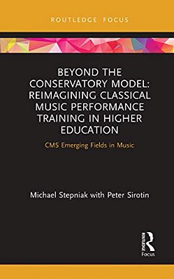 Beyond The Conservatory Model: Reimagining Classical Music Performance Training In Higher Education-..