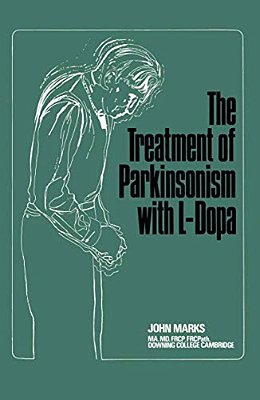 The Treatment Of Parkinsonism With L-Dopa-..