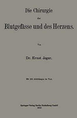 Die Chirurgie Der Blutgefässe Und Des Herzens-..