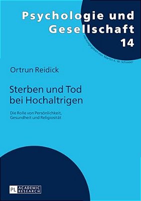 Sterben Und Tod Bei Hochaltrigen: Die Rolle Von Persoenlichkeit, Gesundheit Und Religiositaet-..