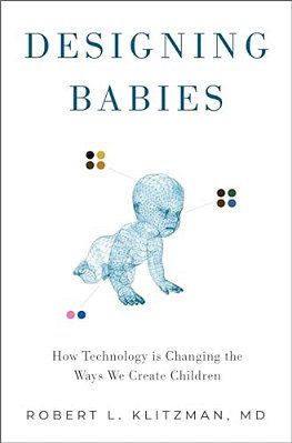 Designing Babies: How Technology Is Changing The Ways We Create Children-..