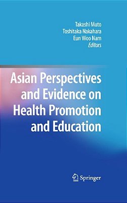 Asian Perspectives And Evidence On Health Promotion And Education-..