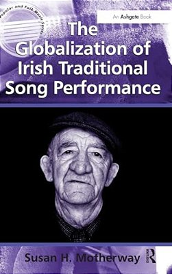 The Globalization Of Irish Traditional Song Performance-..