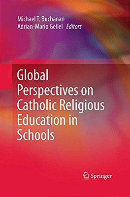 Global Perspectives On Catholic Religious Education In Schools-..
