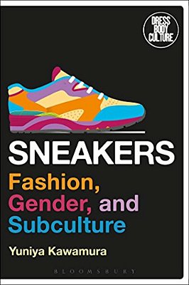 Sneakers: Fashion, Gender, And Subculture-..