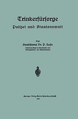 Trinkerfürsorge: Polizei Und Staatsanwalt-..