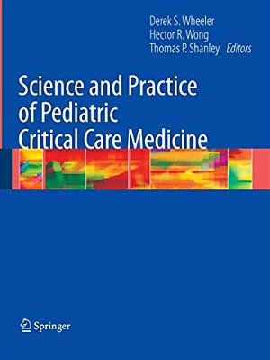 Science And Practice Of Pediatric Critical Care Medicine-..