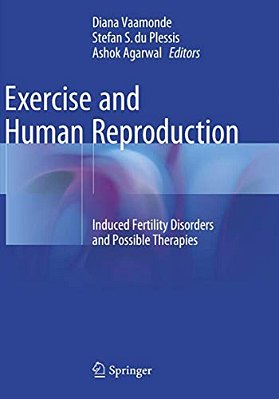 Exercise And Human Reproduction: Induced Fertility Disorders And Possible Therapies-..